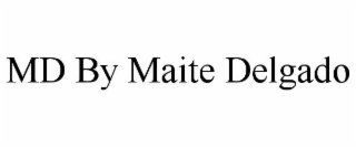 md by maite delgado