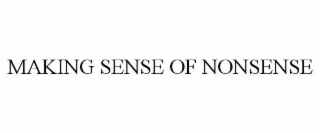 making sense of nonsense