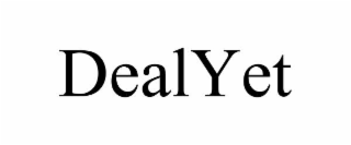 dealyet