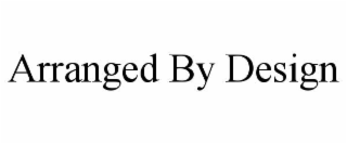 arranged by design