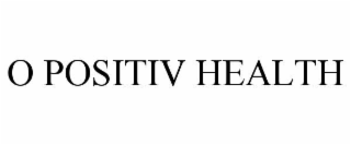 o positiv health