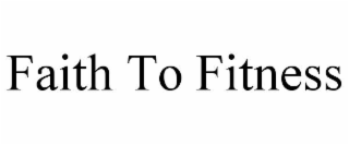 faith to fitness