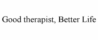 good therapist, better life