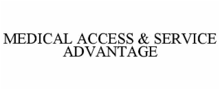 medical access & service advantage