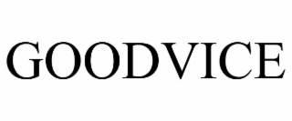 goodvice