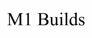 m1 builds