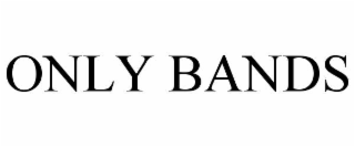 only bands