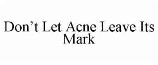 don’t let acne leave its mark