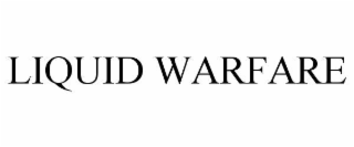 liquid warfare