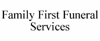 family first funeral services
