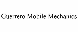 guerrero mobile mechanics