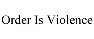 order is violence