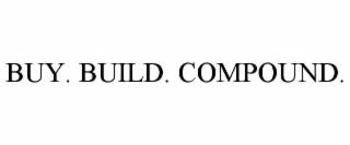 buy. build. compound.