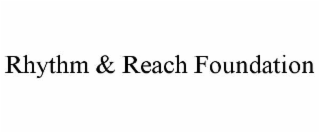 rhythm & reach foundation