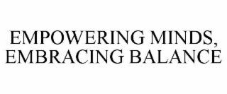 empowering minds, embracing balance