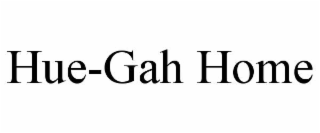 hue-gah home