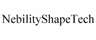nebilityshapetech