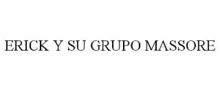 erick y su grupo massore