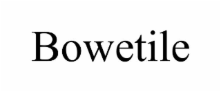 bowetile