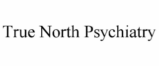 true north psychiatry