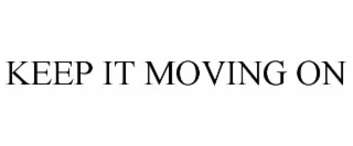 keep it moving on