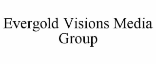 evergold visions media group