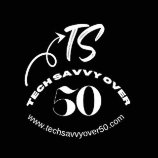 ts techsavvyover 50 www.techsavvyover50.com