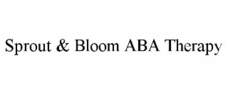 sprout & bloom aba therapy
