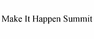 make it happen summit