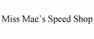 miss mae’s speed shop