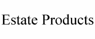 estate products
