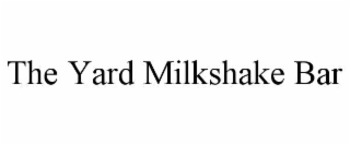 the yard milkshake bar
