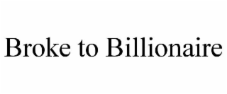 broke to billionaire