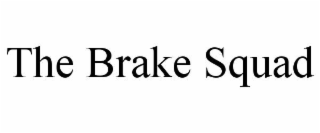 the brake squad