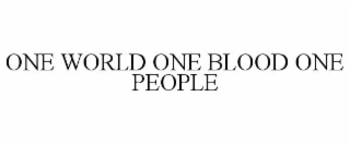 one world one blood one people
