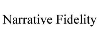 narrative fidelity