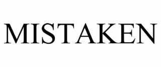 mistaken