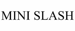 mini slash