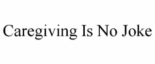 caregiving is no joke