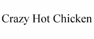 crazy hot chicken