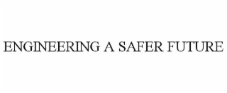 engineering a safer future