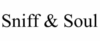 sniff & soul