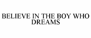 believe in the boy who dreams