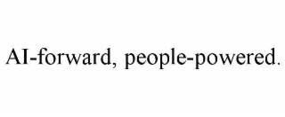 ai-forward, people-powered.