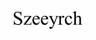 szeeyrch