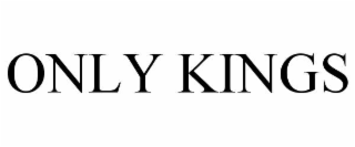 only kings
