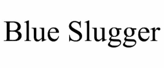 blue slugger