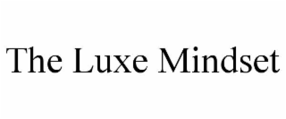 the luxe mindset