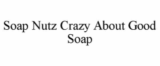 soap nutz crazy about good soap
