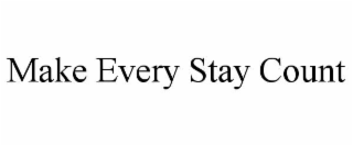 make every stay count